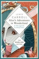 Lewis Carroll - Alice's Adventures in Wonderland and Through the Looking-Glass, Inbunden