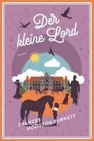 Frances Hodgson Burnett, Katja Jakob - Der kleine Lord, Inbunden
