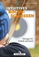 Lars Christensen - Intuitives Bogenschießen, Inbunden