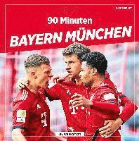 Justin Kraft - 90 Minuten Bayern München, Inbunden
