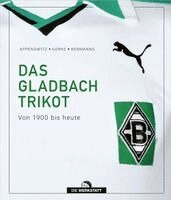 Stefan Appenowitz, Matthias Gorke, Stefan Hermanns - Das Gladbach-Trikot, Inbunden