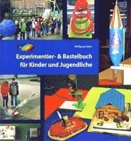 bokomslag Experimentier- & Bastelbuch für Kinder und Jugendliche