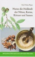 bokomslag Nutze die Heilkraft der Nüsse, Kerne, Körner und Samen