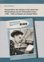 bokomslag Frauenarbeit in der Industrie in den Jahren des Wiederaufbaus und des Wirtschaftswunders (1948-1966) am Beispiel der Olympia Werke