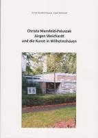 bokomslag Christa Marxfeld-Paluszak, Jürgen Weichardt und die Kunst in Wilhelmshaven