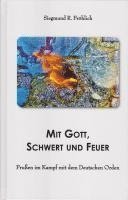 Siegmund R. Fröhlich Fröhlich - Mit Gott, Schwert und Feuer, Inbunden