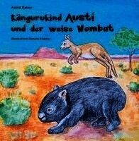 Astrid Kaiser - Kängurukind Austi und der weise Wombat, Inbunden