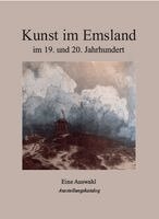Heimatverein Meppen - Kunst im Emsland im 19. und 20. Jahrhundert, Inbunden