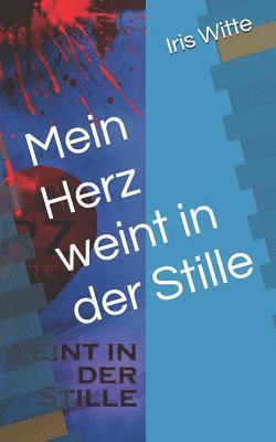 Mein Herz weint in der Stille
