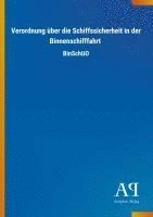 Antiphon Verlag - Verordnung über die Schiffssicherheit in der Binnenschifffahrt, Häftad