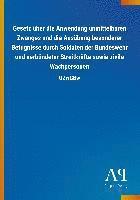 Antiphon Verlag - Gesetz über die Anwendung unmittelbaren Zwanges und die Ausübung besonderer Befugnisse durch Soldaten der Bundeswehr und verbündeter Streitkräfte sowie zivile Wachpersonen, Häftad