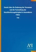 bokomslag Gesetz über die Änderung der Vornamen und die Feststellung der Geschlechtszugehörigkeit in besonderen Fällen