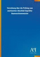 Antiphon Verlag - Verordnung über die Prüfung zum anerkannten Abschluß Geprüfter Baumaschinenmeister, Häftad. Tillgänglighet: Lägg i varukorg