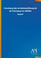 bokomslag Verordnung über die Nachweisführung bei der Entsorgung von Abfällen