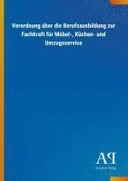 bokomslag Verordnung über die Berufsausbildung zur Fachkraft für Möbel-, Küchen- und Umzugsservice