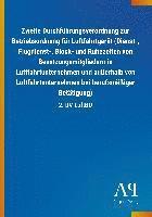 bokomslag Zweite Durchführungsverordnung zur Betriebsordnung für Luftfahrtgerät (Dienst-, Flugdienst-, Block- und Ruhezeiten von Besatzungsmitgliedern in Luftfahrtunternehmen und außerhalb von Luftfahrtunter...