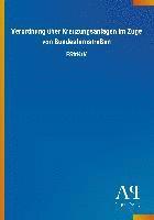 Verordnung über Kreuzungsanlagen im Zuge von Bundesfernstraßen 1