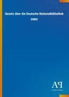 bokomslag Gesetz über die Deutsche Nationalbibliothek