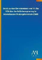 bokomslag Gesetz zu dem Übereinkommen vom 19. Mai 1956 über den Beförderungsvertrag im internationalen Straßengüterverkehr (CMR)