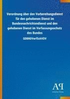 bokomslag Verordnung über den Vorbereitungsdienst für den gehobenen Dienst im Bundesnachrichtendienst und den gehobenen Dienst im Verfassungsschutz des Bundes