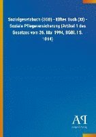 Sozialgesetzbuch (SGB) - Elftes Buch (XI) - Soziale Pflegeversicherung (Artikel 1 des Gesetzes vom 26. Mai 1994, BGBl. I S. 1014) 1