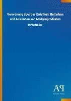 bokomslag Verordnung über das Errichten, Betreiben und Anwenden von Medizinprodukten