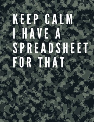 bokomslag Keep Calm I Have A Spreadsheet For That