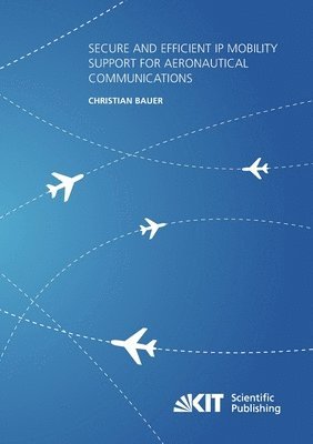 Secure and Efficient IP Mobility Support for Aeronautical Communications 1