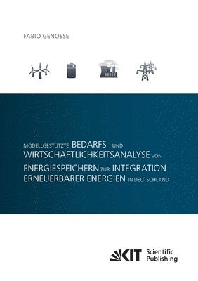 bokomslag Modellgestützte Bedarfs- und Wirtschaftlichkeitsanalyse von Energiespeichern zur Integration erneuerbarer Energien in Deutschland