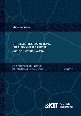 Melanie Senn - Optimale Prozessführung mit merkmalsbasierter Zustandsverfolgung, Häftad. Tillgänglighet: Lägg i varukorg