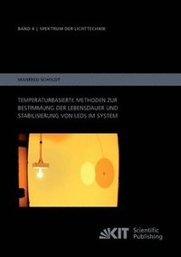 bokomslag Temperaturbasierte Methoden zur Bestimmung der Lebensdauer und Stabilisierung von LEDs im System