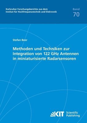 bokomslag Methoden und Techniken zur Integration von 122 GHz Antennen in miniaturisierte Radarsensoren