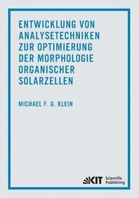 bokomslag Entwicklung von Analysetechniken zur Optimierung der Morphologie organischer Solarzellen