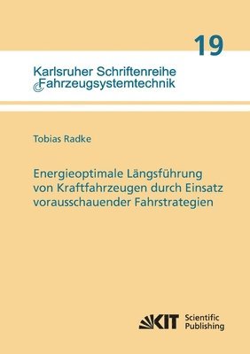 bokomslag Energieoptimale Längsführung von Kraftfahrzeugen durch Einsatz vorausschauender Fahrstrategien