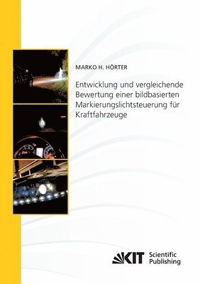 bokomslag Entwicklung und vergleichende Bewertung einer bildbasierten Markierungslichtsteuerung fur Kraftfahrzeuge