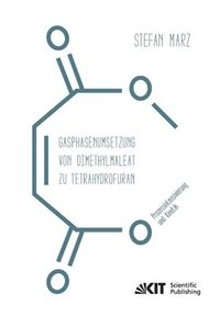 bokomslag Gasphasenumsetzung von Dimethylmaleat zu Tetrahydrofuran