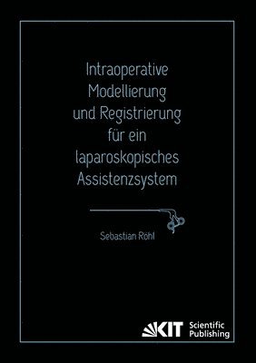 bokomslag Intraoperative Modellierung und Registrierung fur ein laparoskopisches Assistenzsystem