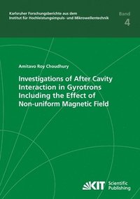 bokomslag Investigations of After Cavity Interaction in Gyrotrons Including the Effect of Non-uniform Magnetic Field