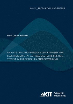 bokomslag Analyse der langfristigen Auswirkungen von Elektromobilität auf das deutsche Energiesystem im europäischen Energieverbund