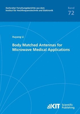 Body Matched Antennas for Microwave Medical Applications 1