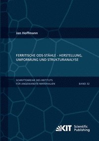 bokomslag Ferritische ODS-Stahle - Herstellung, Umformung und Strukturanalyse