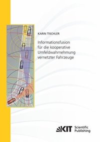 bokomslag Informationsfusion fur die kooperative Umfeldwahrnehmung vernetzter Fahrzeuge