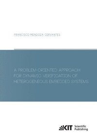 bokomslag A Problem-Oriented Approach for Dynamic Verification of Heterogeneous Embedded Systems