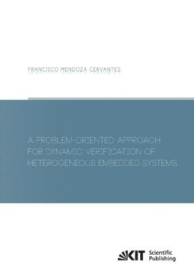 A Problem-Oriented Approach for Dynamic Verification of Heterogeneous Embedded Systems 1