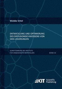 bokomslag Entwicklung und Optimierung des Diffusionsschweissens von ODS Legierungen