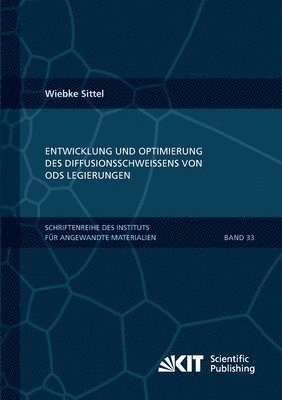 bokomslag Entwicklung und Optimierung des Diffusionsschweissens von ODS Legierungen