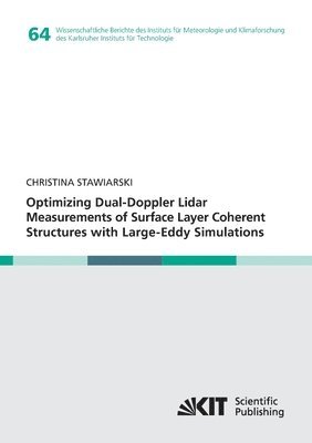 bokomslag Optimizing Dual-Doppler Lidar Measurements of Surface Layer Coherent Structures with Large-Eddy Simulations