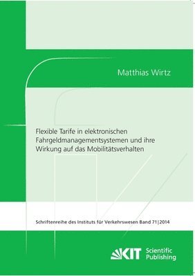 bokomslag Flexible Tarife in elektronischen Fahrgeldmanagementsystemen und ihre Wirkung auf das Mobilitätsverhalten