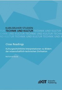 bokomslag Close Readings - Kulturgeschichtliche Interpretationen zu Bildern der wissenschaftlich-technischen Zivilisation