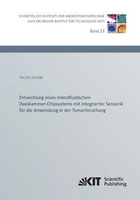 bokomslag Entwicklung eines mikrofluidischen Zweikammer-Chipsystems mit integrierter Sensorik fur die Anwendung in der Tumorforschung